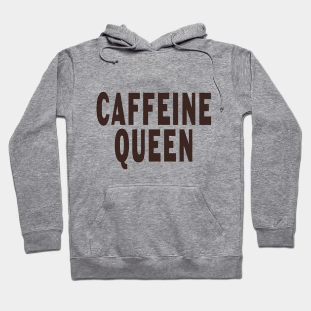 Caffeine Queen Hoodie by Designz4U